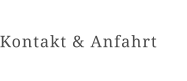 Kontakt & Anfahrt